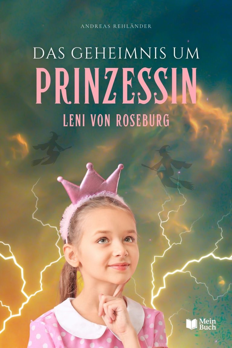 Das Geheimnis um Prinzessin Leni von Roseburg